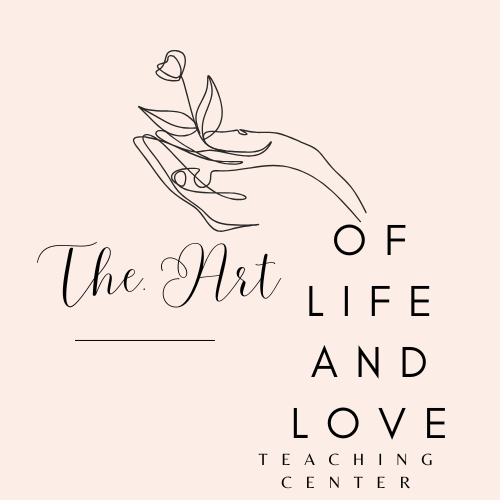 The Art of Life and Love Teaching Center
