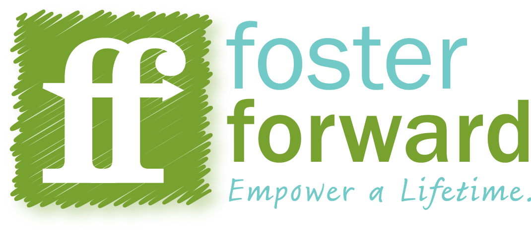 Foster Forward - Empowering Lives. Fostering Futures.