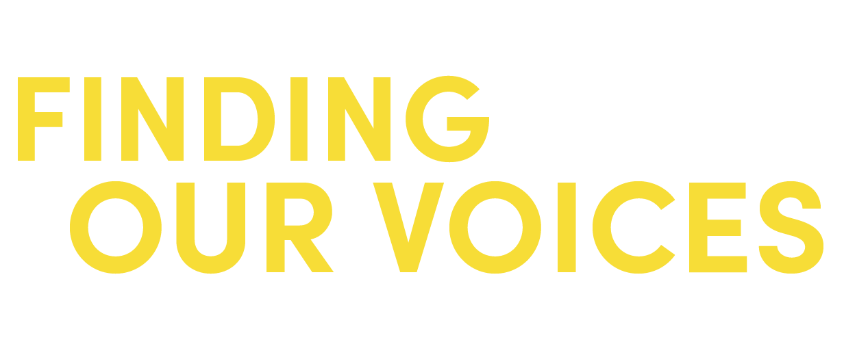 Finding Our Voices