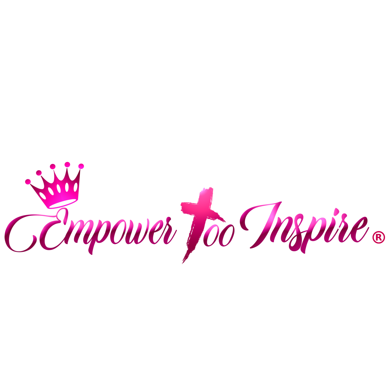 Empower Too Inspire ®