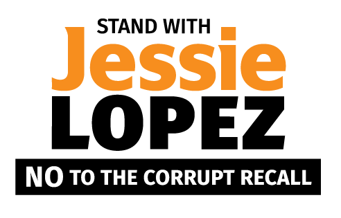 Stand with Santa Ana Councilmember Jessie Lopez. NO TO THE CORRUPT RECALL.