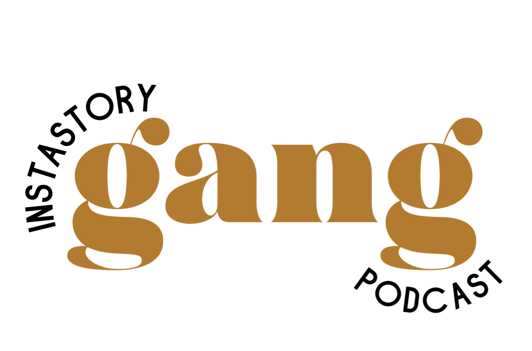 Instastory Gang Podcast