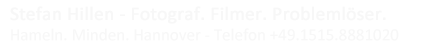 Stefan Hillen / Fotograf. Filmer. Problemlöser.