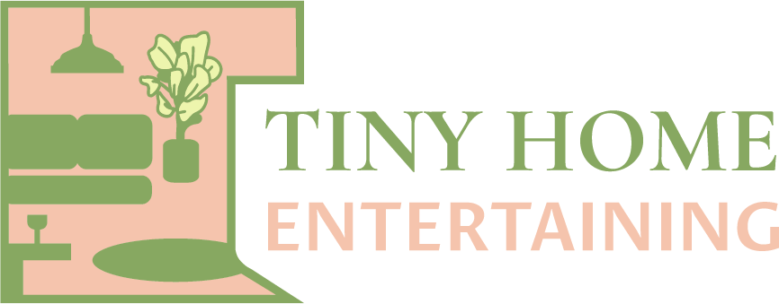 TINY HOME ENTERTAINING