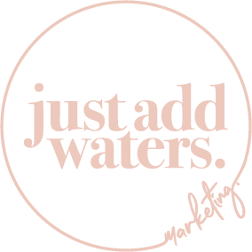 Just Add Waters. Marketing.