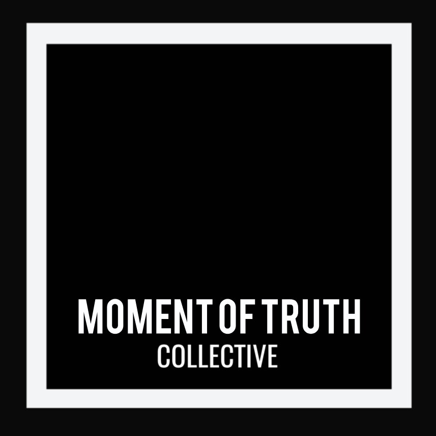 Moment of Truth Collective