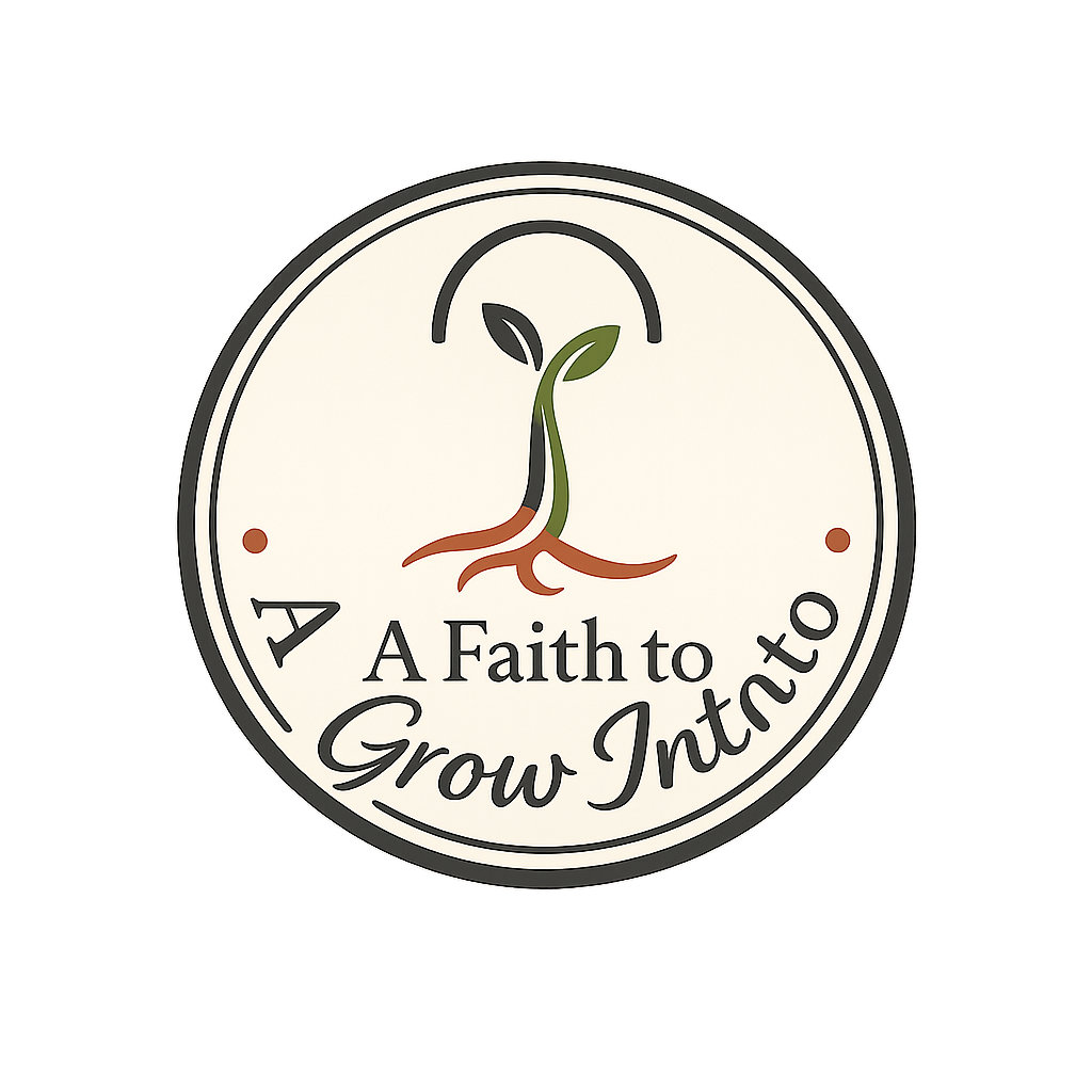 A Faith to Grow Into