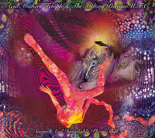 Acid Mothers Temple / The Melting Paraiso U.F.O.: Have You
