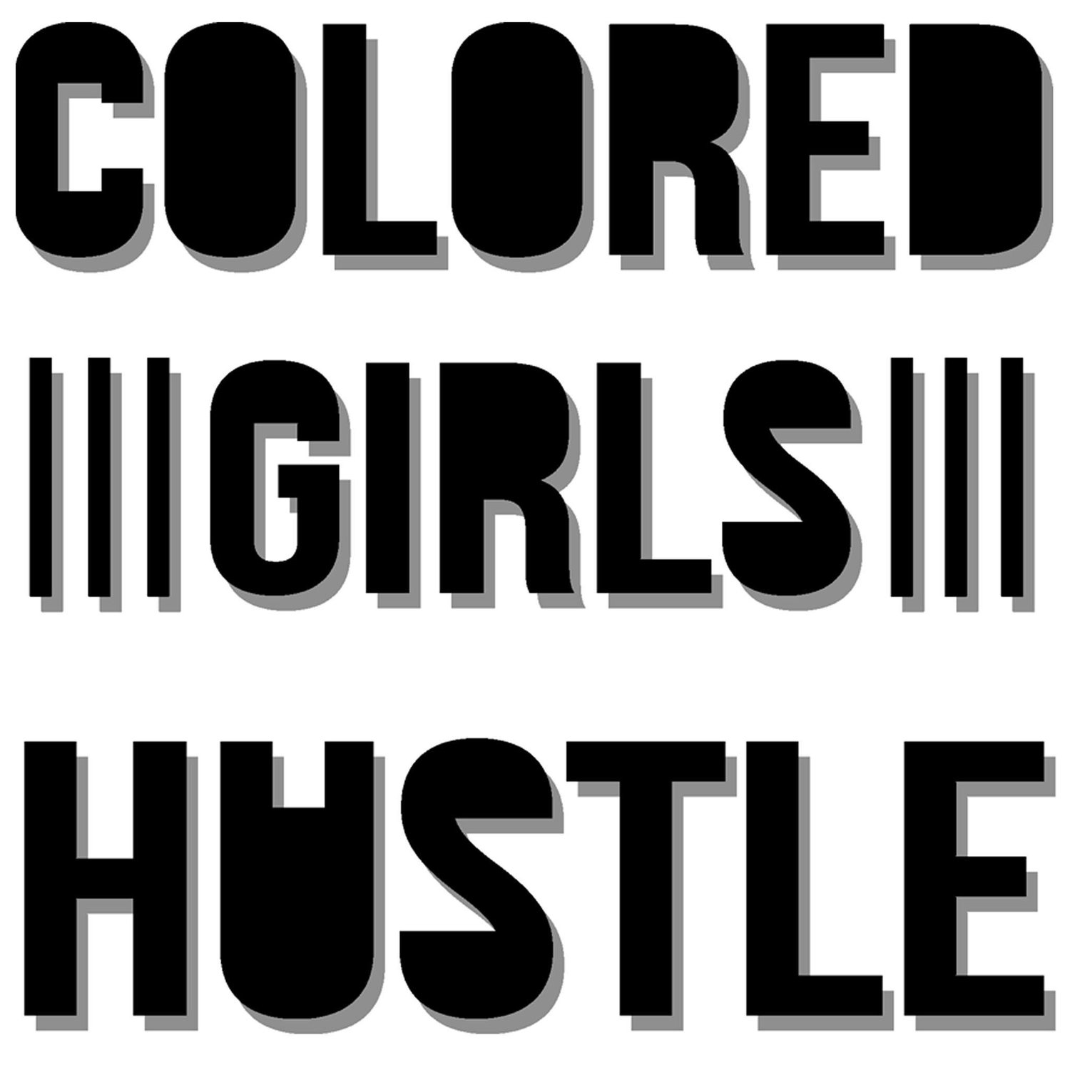 Colored Girls Hustle