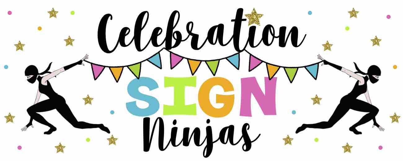 Celebration Sign Ninjas