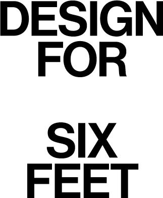 Design For Six Feet