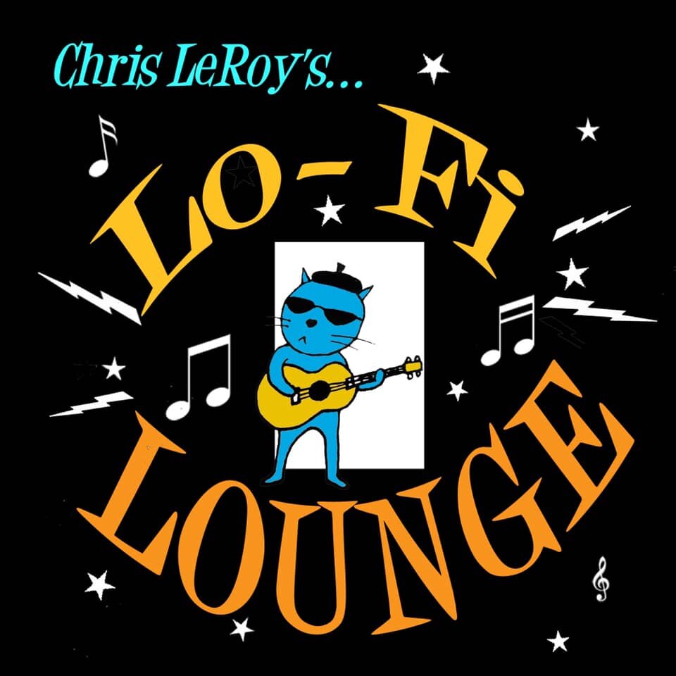 Chris LeRoy&#39;s Lo-Fi Lounge
