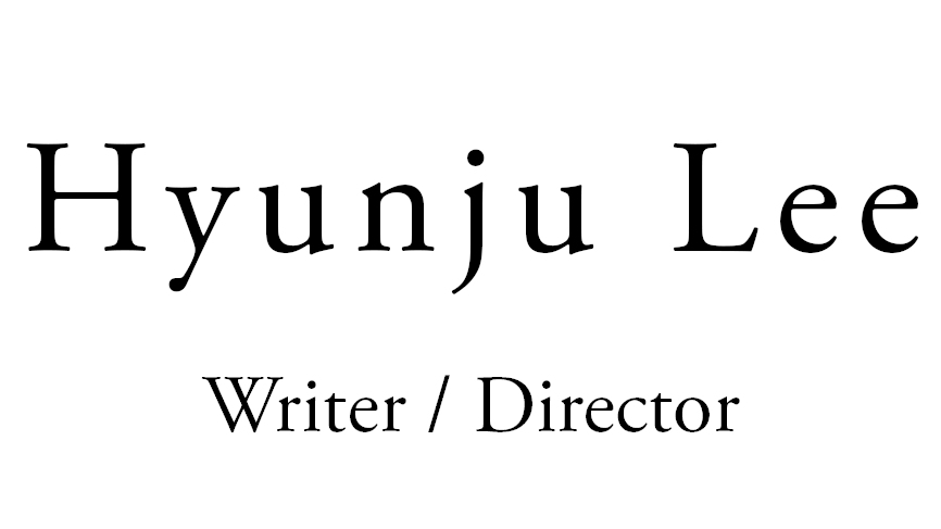 Hyunju Lee - Writer Director