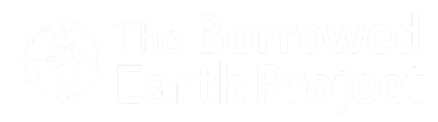 The Borrowed Earth Project