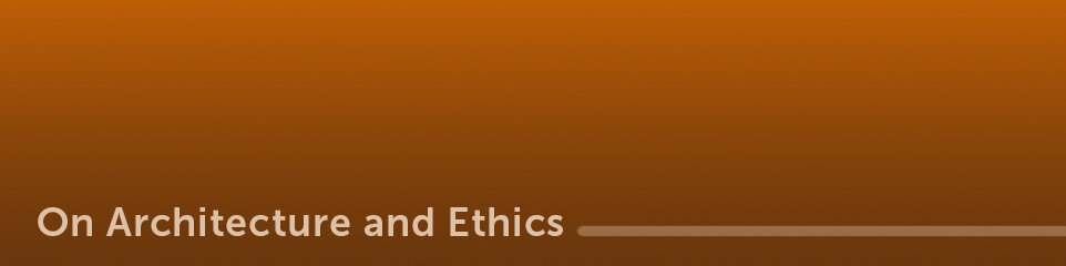 On architecture and ethics