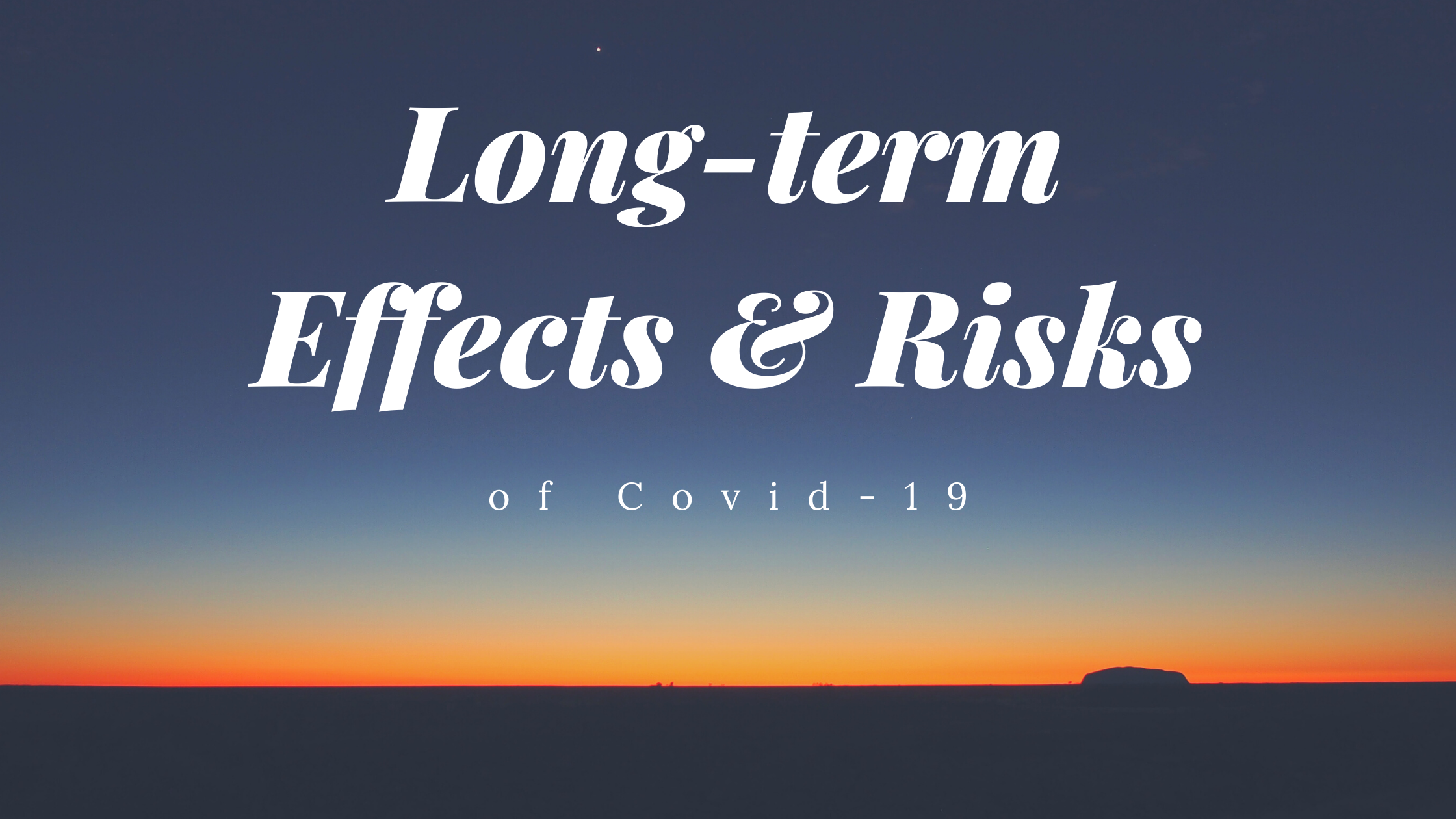 Long-term Effects 和 风险性 of COVID-19
