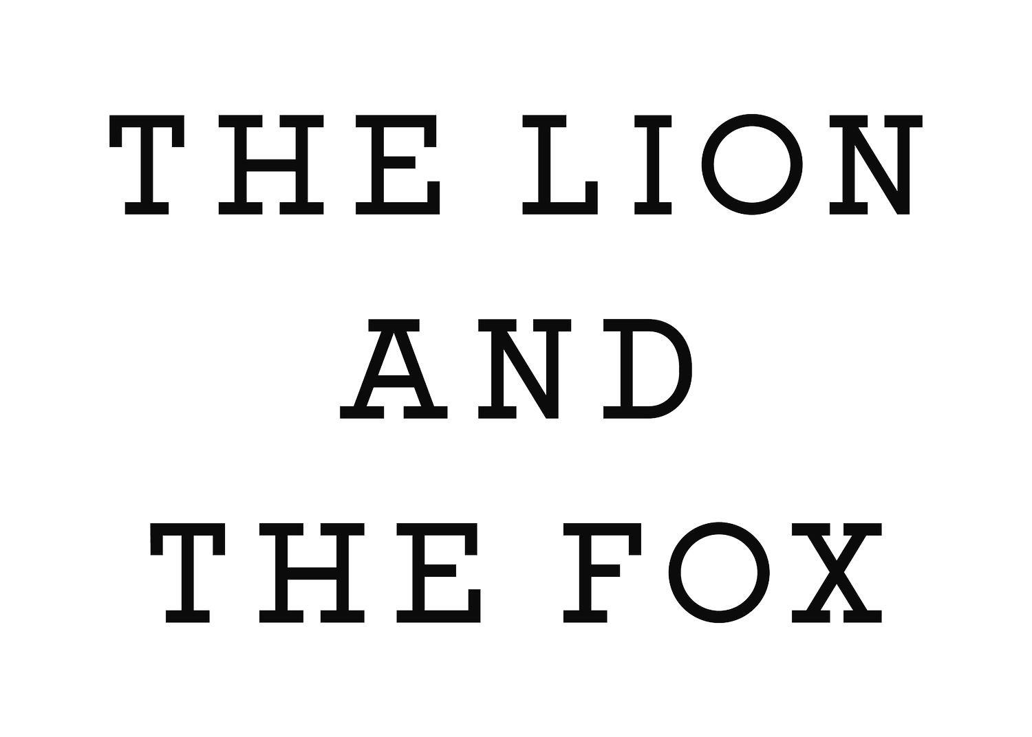 The Lion &amp; The Fox