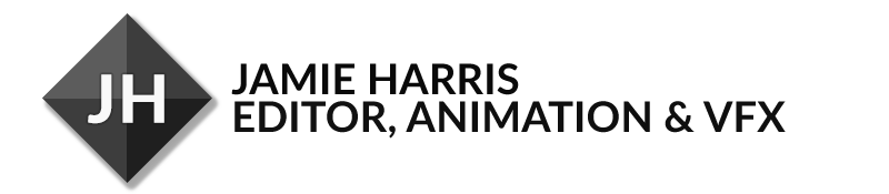 Jamie Harris - Editor, Animation and VFX