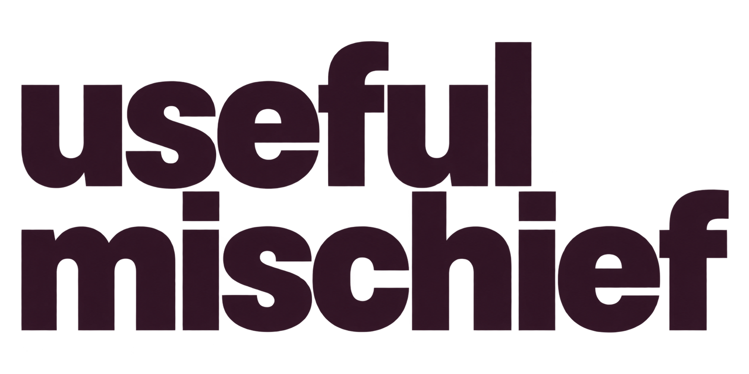 Useful Mischief