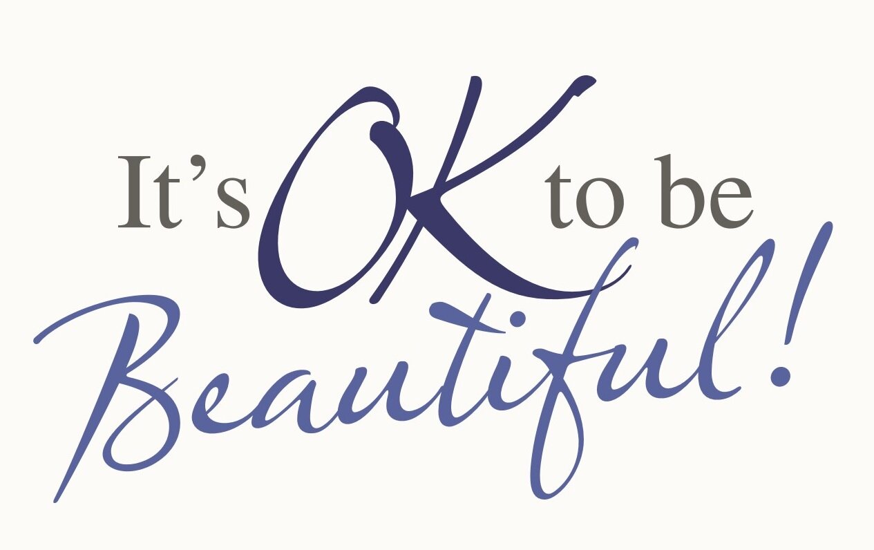 It&#39;s Ok to be Beautiful! 