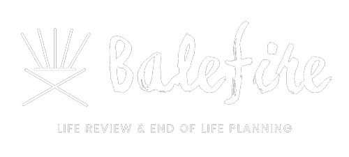Balefire Life Review &amp; End of Life Planning