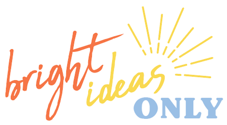 Bright Ideas Only