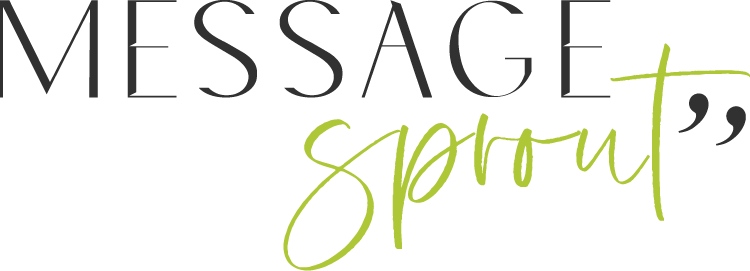 Message Sprout | Strategic Brand Copywriting