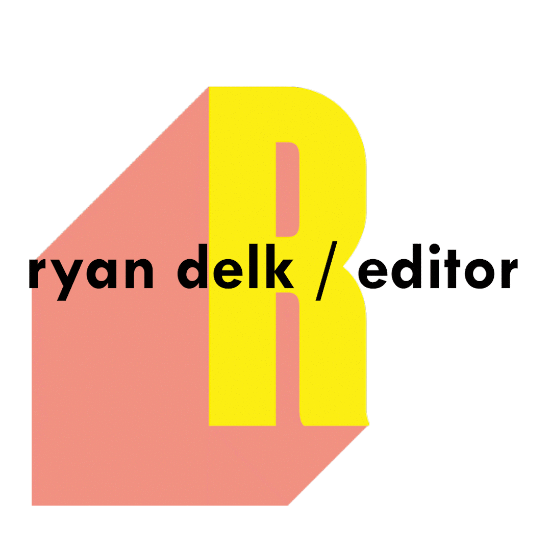 Ryan Delk / freelance editor