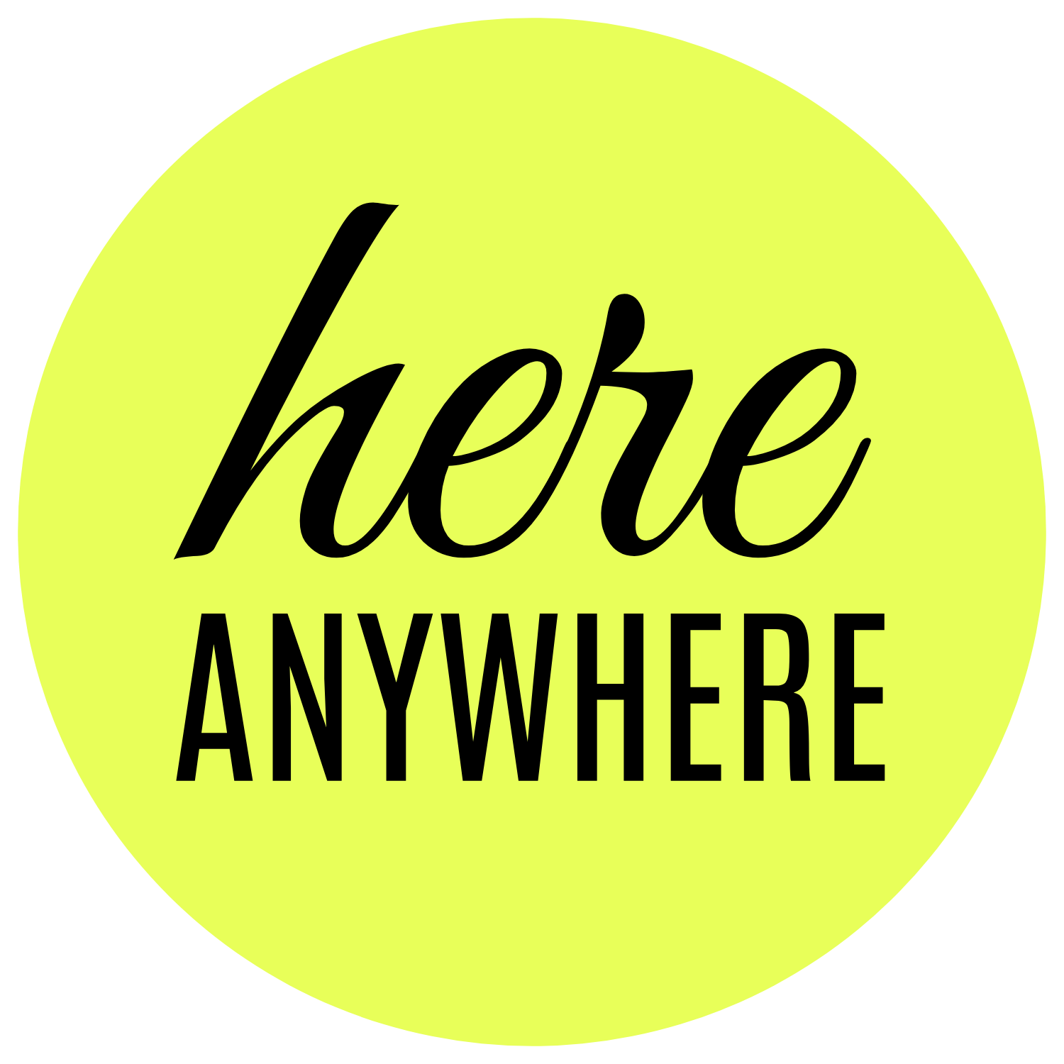 Here Anywhere