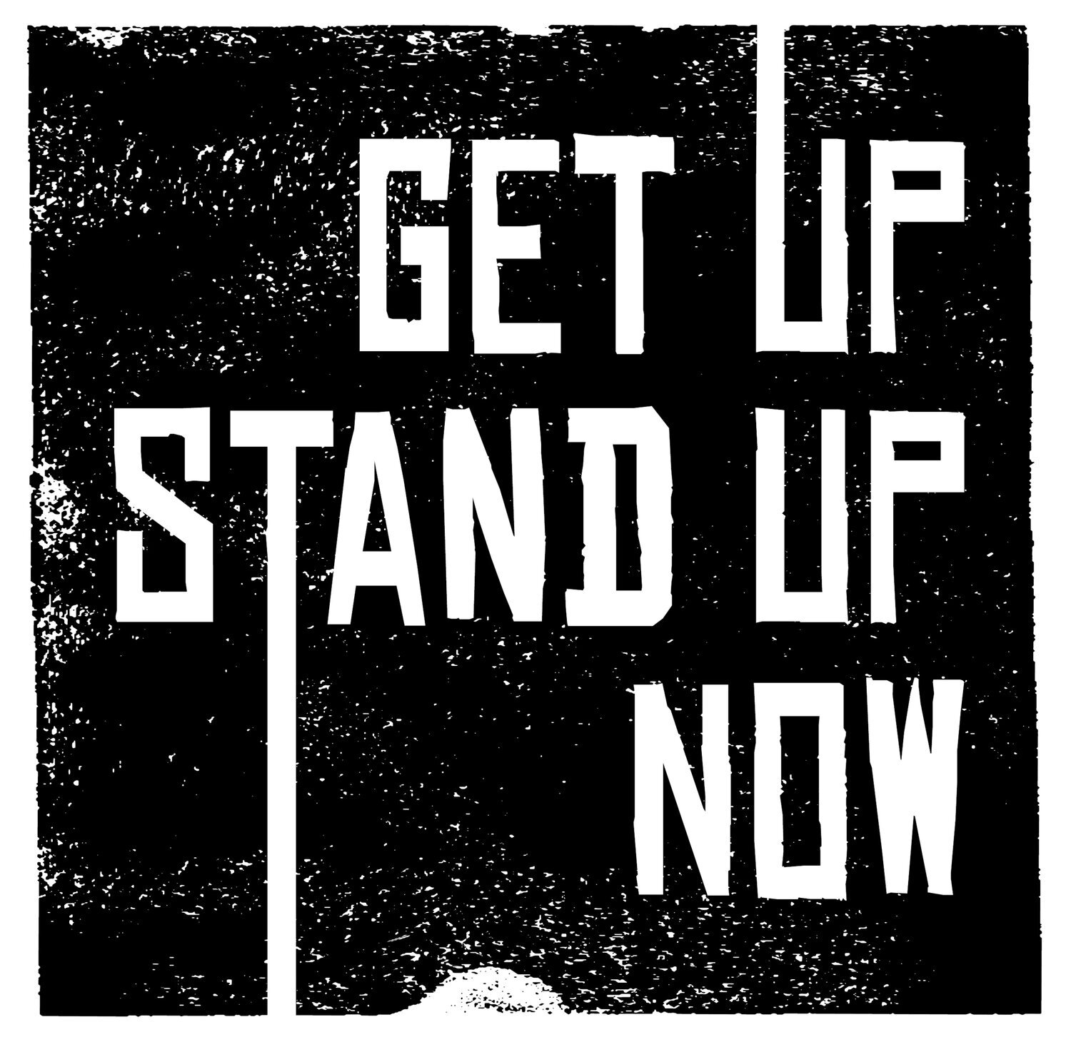 GET UP STAND UP: NOW
