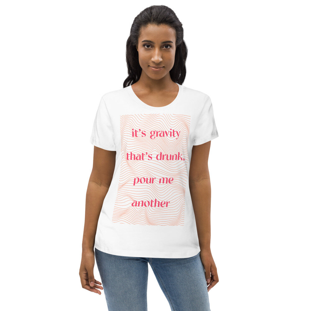 Women's Fitted Tee - Poetry Clothes - Funny Quotes T Shirts - Gravity's  Drunk — Poetry & Art
