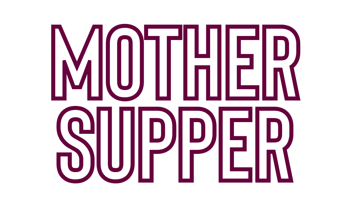 Mother Supper