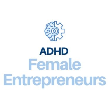 ADHD Female Entrepreneurs