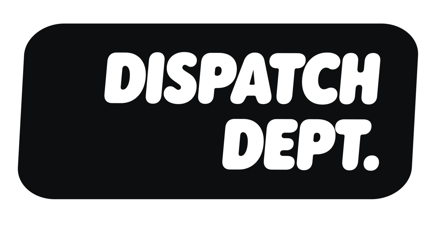 Dispatch Dept.