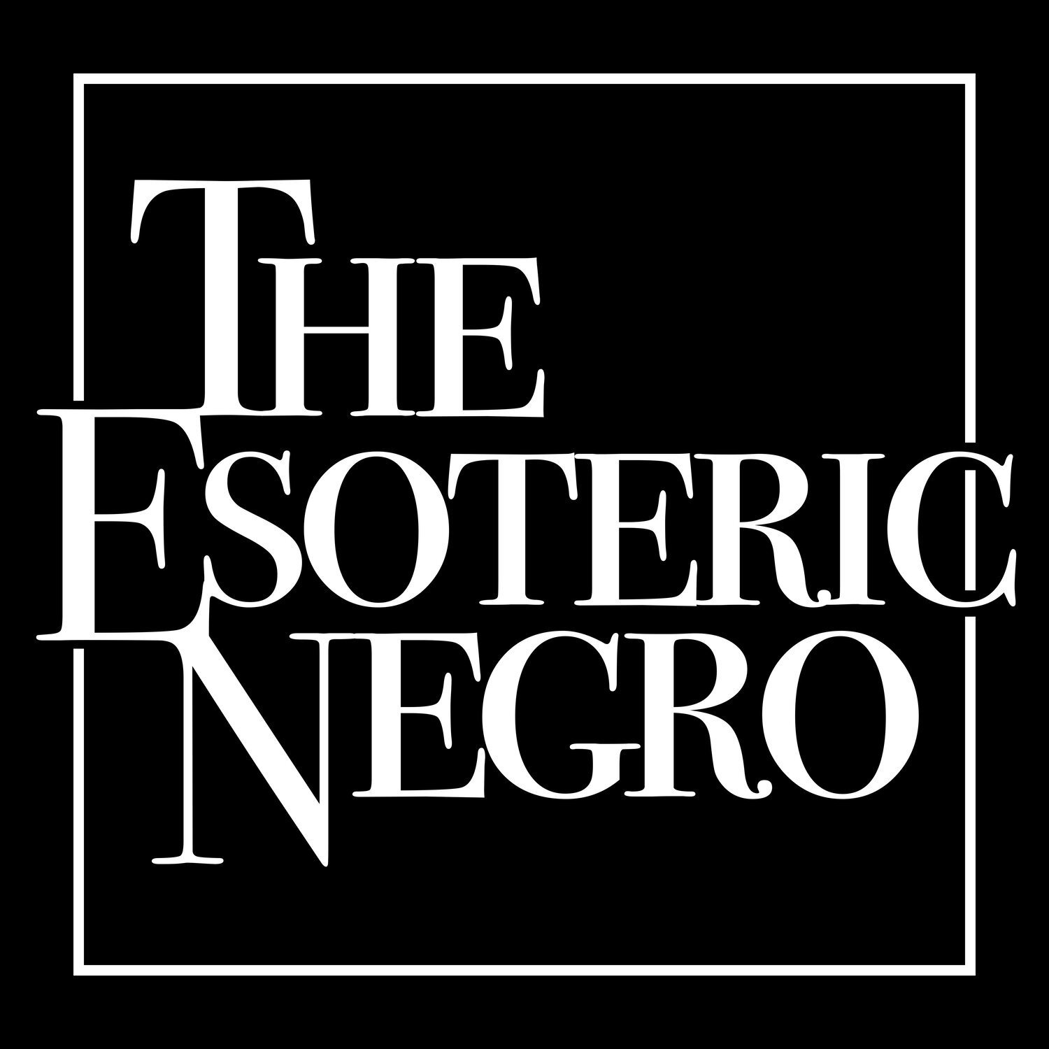 The Esoteric Negro