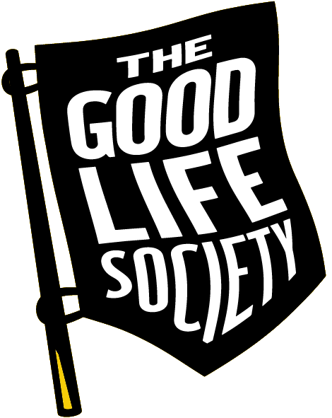 The Good Life Society