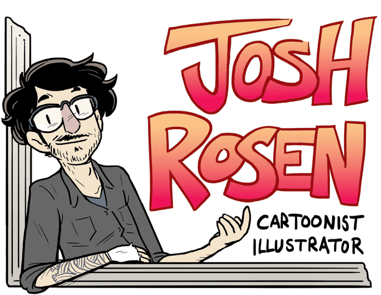 Josh Rosen, Cartoonist/Illustrator