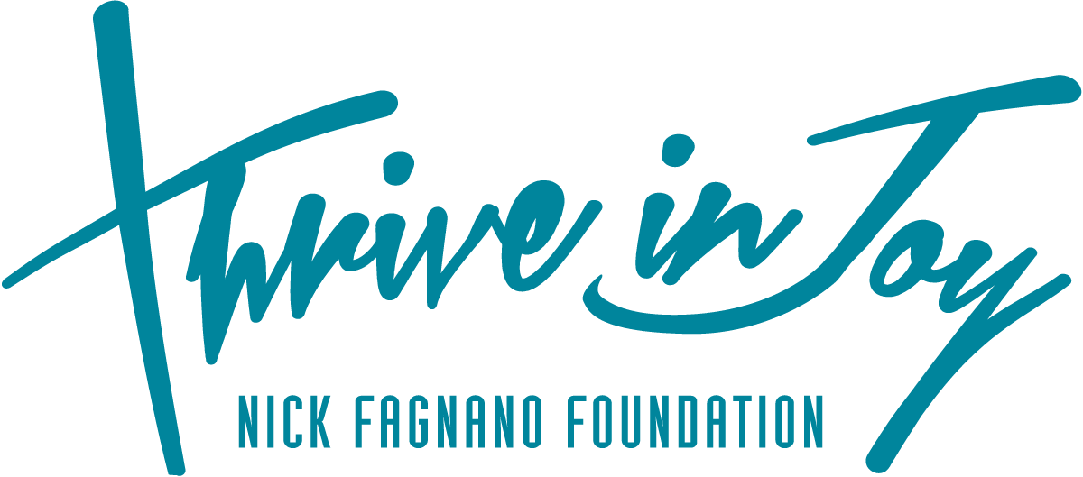 Thrive In Joy The Nick Fagnano Foundation 