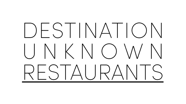 Destination Unknown Restaurants