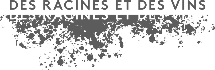 Des Racines et des Vins