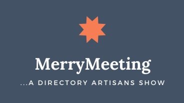 MerryMeeting...A Directory Artisans Show