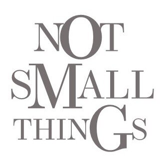 Not Small Things