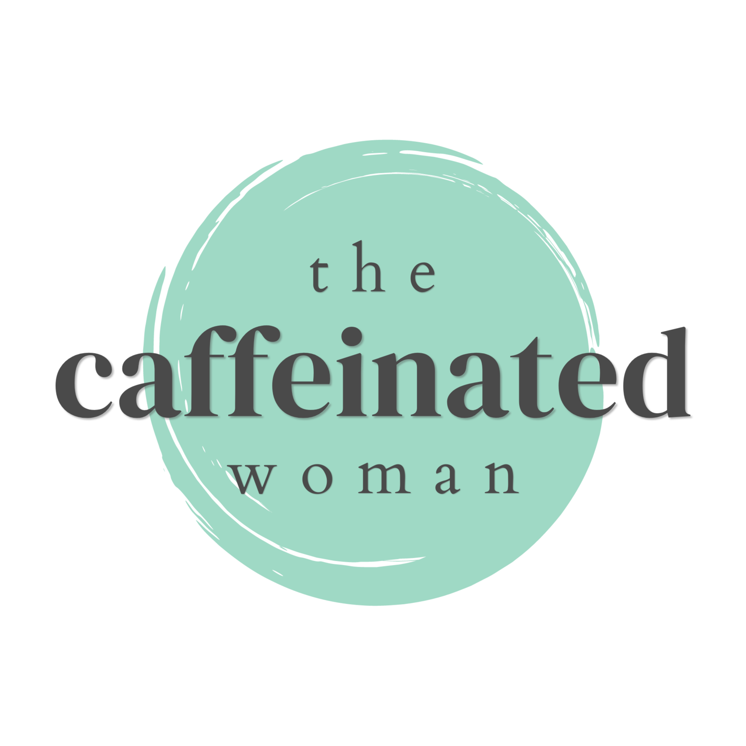 The Caffeinated Woman | Laura DeGroot