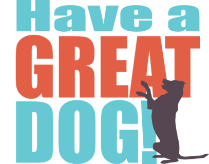 Have a Great Dog - Training and Boarding
