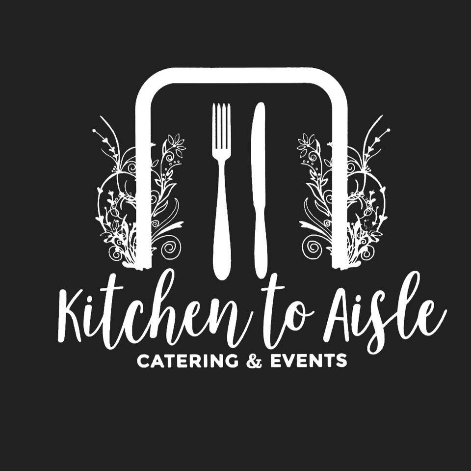 Kitchen to Aisle Catering &amp; Events