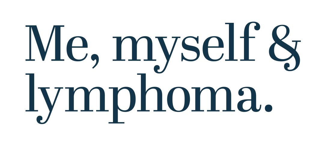 Me, Myself &amp; Lymphoma