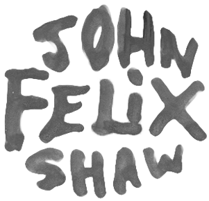 JOHN  F E L I X  SHAW