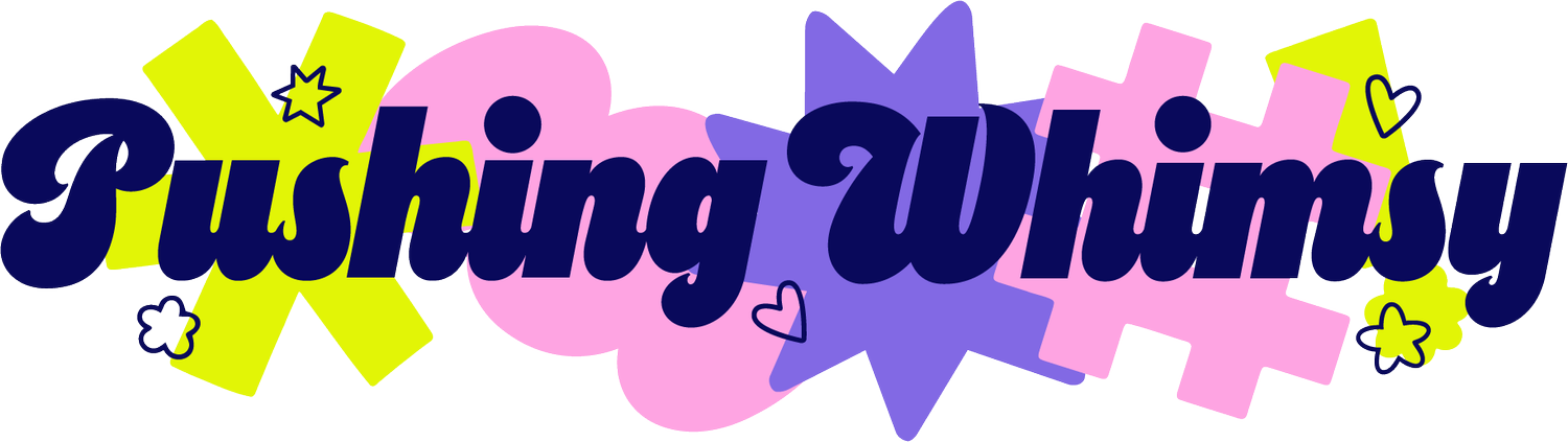 Pushing Whimsy