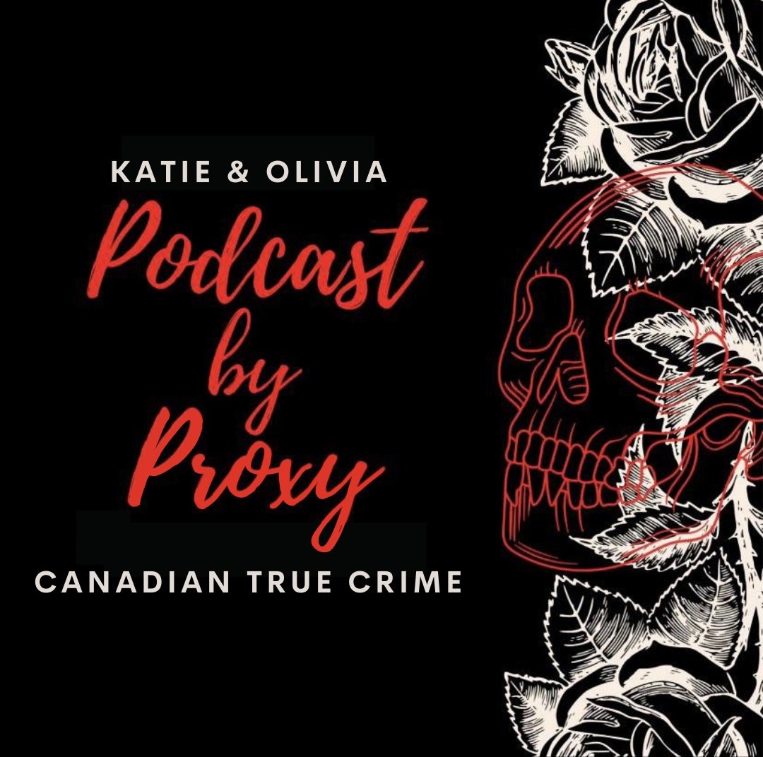 Podcast By Proxy: Canadian True Crime