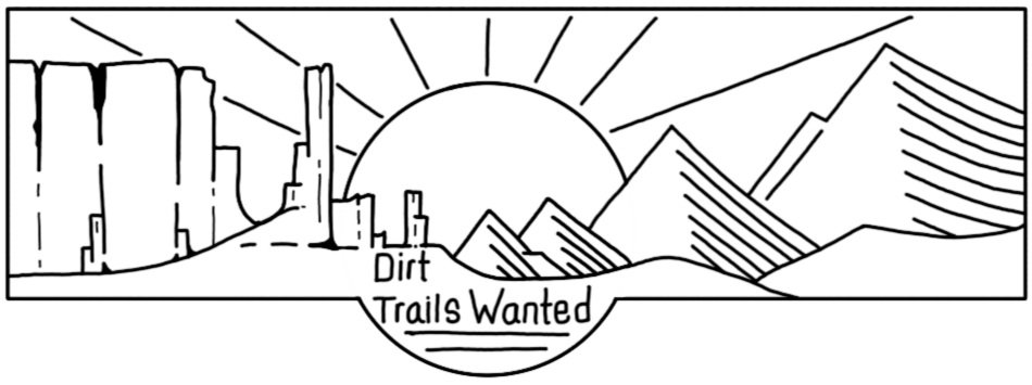 Dirt Trails Wanted